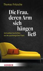 Die Frau, deren Arm sich h&auml;ngen lie&szlig;