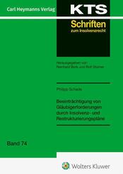 Beeintr&auml;chtigung von Gl&auml;ubigerforderungen durch Insolvenz- und Restrukturierungspl&auml;ne (KTS 74)