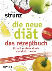 Die neue Di&auml;t, das Rezeptbuch