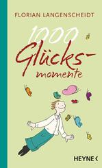 1000 Gl&uuml;cksmomente