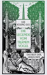 Das Blut der Herzlosen - Die Legende vom Tr&auml;nenvogel 1