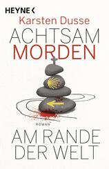 Achtsam morden am Rande der Welt