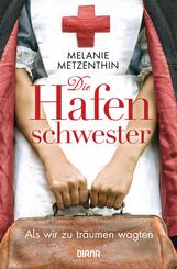 Die Hafenschwester - Als wir zu tr&auml;umen wagten
