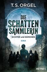 Die Schattensammlerin - Dichter und D&auml;monen