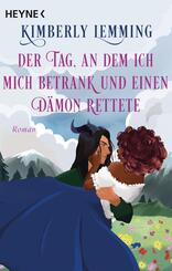 Der Tag, an dem ich mich betrank und einen D&auml;mon rettete