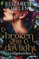 Broken by Daylight - Lichtgebrochen