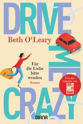 Drive Me Crazy - F&uuml;r die Liebe bitte wenden