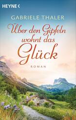 &Uuml;ber den Gipfeln wohnt das Gl&uuml;ck