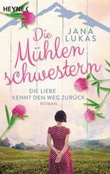 Die M&uuml;hlenschwestern - Die Liebe kennt den Weg zur&uuml;ck