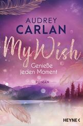 My Wish - Genie&szlig;e jeden Moment