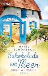 Schokolade am Meer - S&uuml;&szlig;e W&uuml;nsche