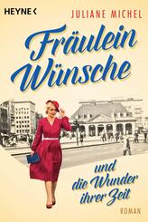 Fr&auml;ulein W&uuml;nsche und die Wunder ihrer Zeit