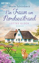L&uuml;ttes Gl&uuml;ck - Ein Traum am Nordseestrand