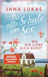 Wo die Liebe dich k&uuml;sst