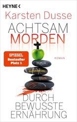 Achtsam morden durch bewusste Ern&auml;hrung