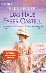 Das Haus Faber-Castell. Tr&auml;ume in Farbe
