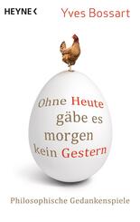 Ohne Heute g&auml;be es morgen kein Gestern
