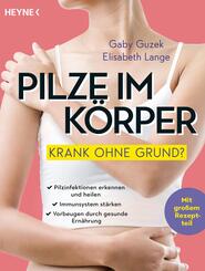 Pilze im K&ouml;rper - Krank ohne Grund?
