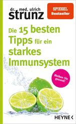 Die 15 besten Tipps f&uuml;r ein starkes Immunsystem