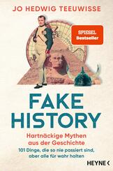 Fake History - Hartn&auml;ckige Mythen aus der Geschichte