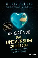 42 Gr&uuml;nde, das Universum zu hassen