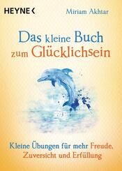 Das kleine Buch zum Gl&uuml;cklichsein