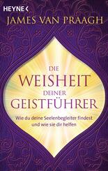Die Weisheit deiner Geistf&uuml;hrer