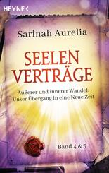 Seelenvertr&auml;ge Band 4 & 5. &Auml;u&szlig;erer und innerer Wandel: Unser &Uuml;bergang in die Neue Zeit