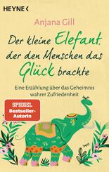 Der kleine Elefant, der den Menschen das Gl&uuml;ck brachte