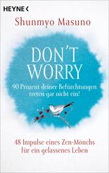 Don't Worry - 90 Prozent deiner Bef&uuml;rchtungen treten gar nicht ein!