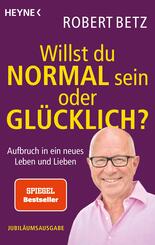 Willst du normal sein oder gl&uuml;cklich?