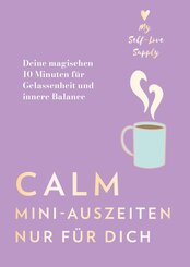 Calm - Mini-Auszeiten nur f&uuml;r dich
