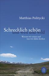 Schrecklich sch&ouml;n und weit und wild