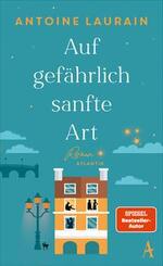 Auf gef&auml;hrlich sanfte Art