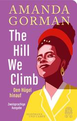 The Hill We Climb - Den H&uuml;gel hinauf: Zweisprachige Ausgabe