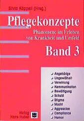 Pflegekonzepte. Ph&auml;nomene im Erleben von Krankheiten und Umfeld / Pflegekonzepte - Band 3