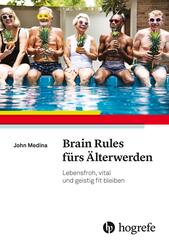 Brain Rules f&uuml;rs &Auml;lterwerden