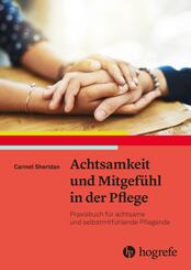 Achtsamkeit und Mitgef&uuml;hl in der Pflege