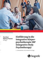 Einf&uuml;hrung in die Integrative K&ouml;rperpsychotherapie IBP (Integrative Body Psychotherapy)