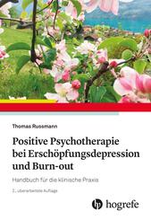 Positive Psychotherapie bei Ersch&ouml;pfungsdepression und Burn-out