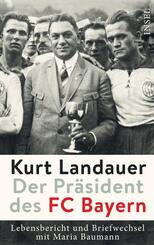 Kurt Landauer - Der Pr&auml;sident des FC Bayern