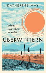 &Uuml;berwintern. Wenn das Leben inneh&auml;lt
