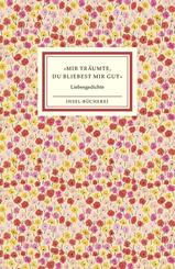 "Mir tr&auml;umte, du bliebest mir gut"