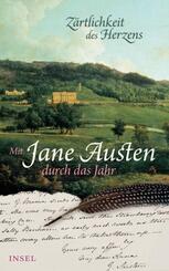 &raquo;Z&auml;rtlichkeit des Herzens&laquo;. Mit Jane Austen durch das Jahr