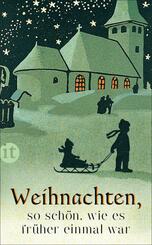 Weihnachten, so sch&ouml;n, wie es fr&uuml;her einmal war
