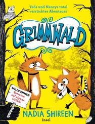 Grimmwald 1 - Teds und Nancys total verr&uuml;cktes Abenteuer