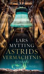 Astrids Verm&auml;chtnis - Roman (Schwesterglocken-Trilogie 3)