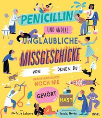 Penicillin und andere unglaubliche Missgeschicke, von denen du (wahrscheinlich) noch nie geh&ouml;rt hast