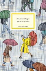 &raquo;Ein kleiner Regen macht nicht nass&laquo;