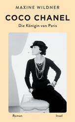 Coco Chanel. Die K&ouml;nigin von Paris